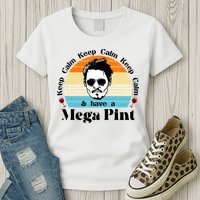 Keep Calm And Have A Mega Pint Johnny Depp Funny Womens T-Shirt