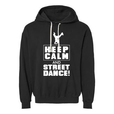 Keep Calm And Street Dance Garment-Dyed Fleece Hoodie