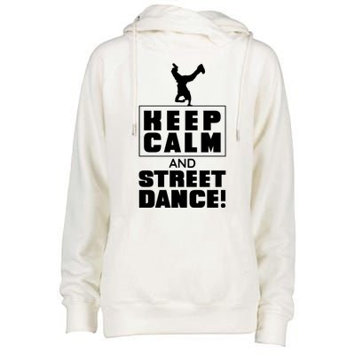 Keep Calm And Street Dance Womens Funnel Neck Pullover Hood