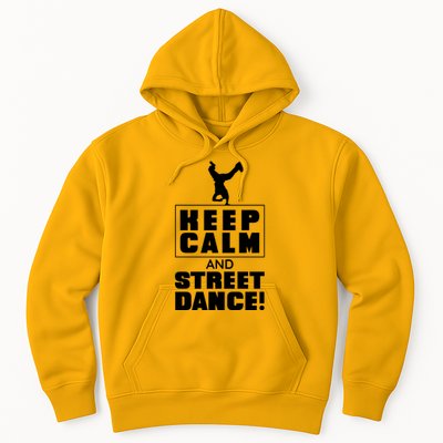 Keep Calm And Street Dance Hoodie