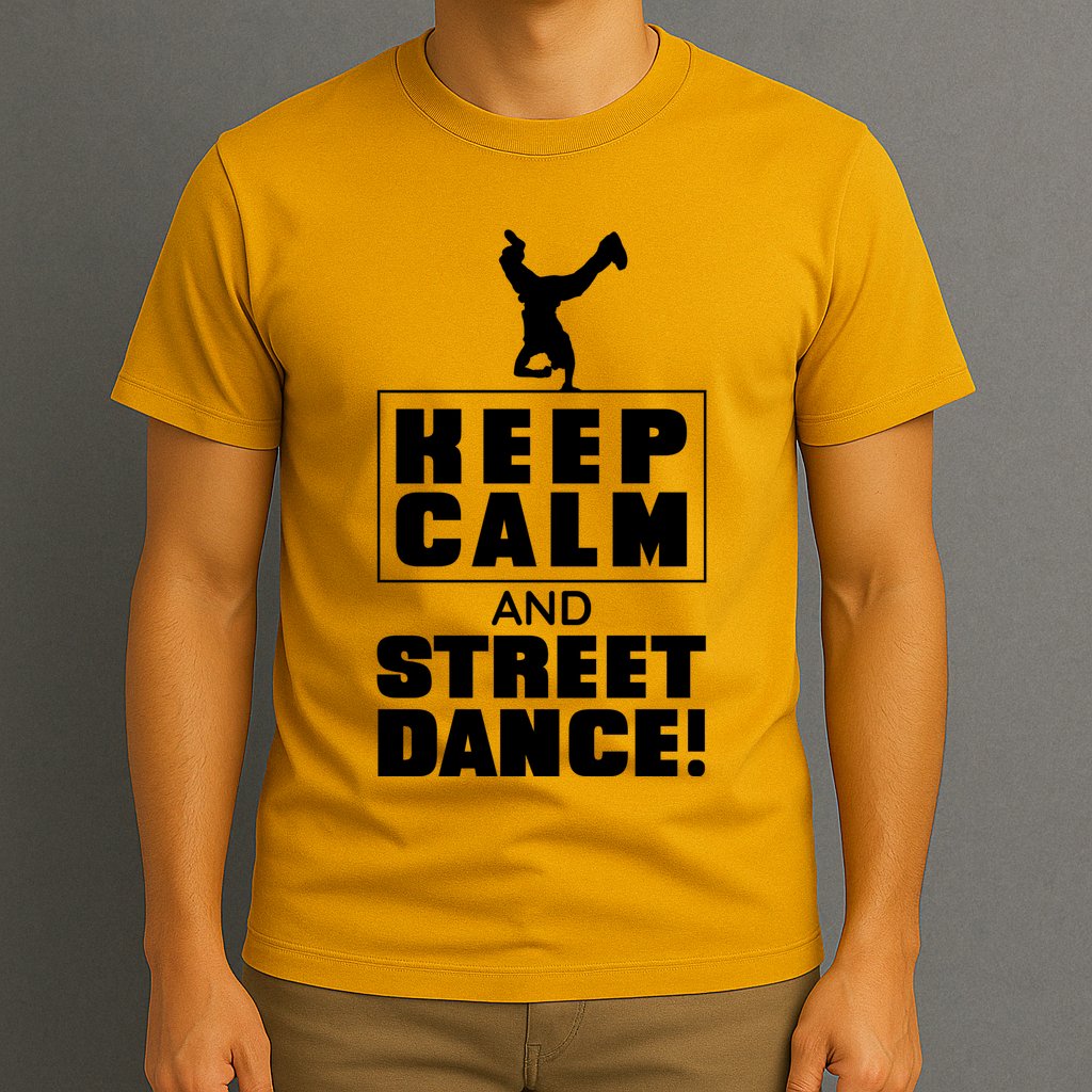 Keep Calm And Street Dance T-Shirt