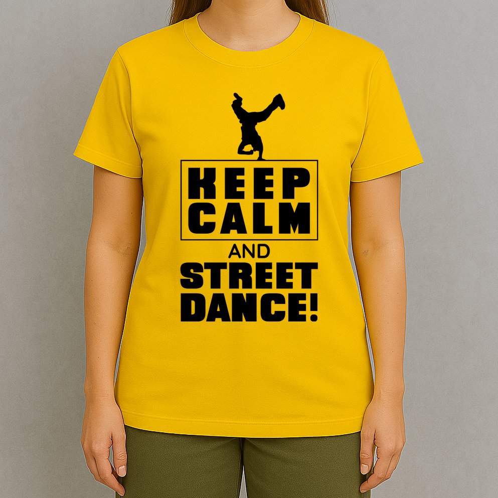 Keep Calm And Street Dance T-Shirt