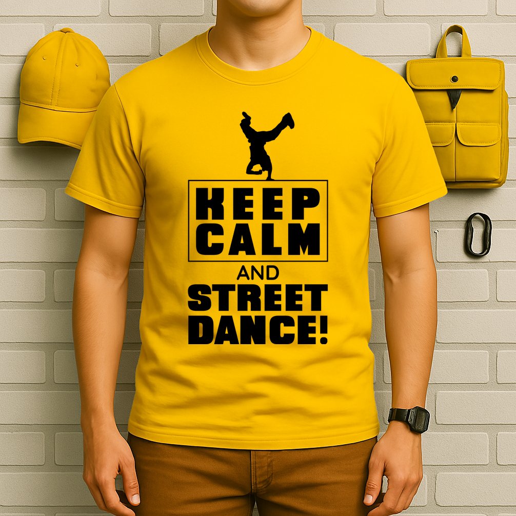 Keep Calm And Street Dance T-Shirt