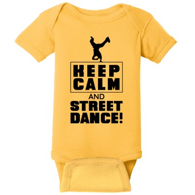 Keep Calm And Street Dance Baby Bodysuit