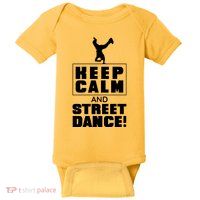 Keep Calm And Street Dance Baby Bodysuit