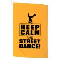 Keep Calm And Street Dance Golf Towel
