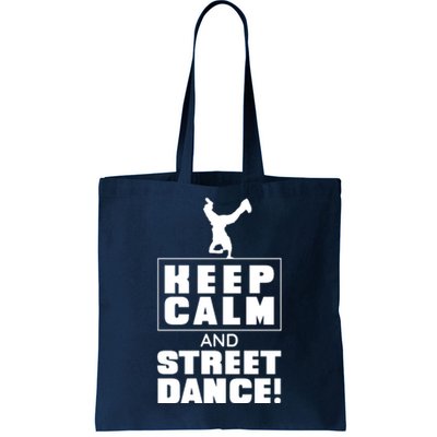 Keep Calm And Street Dance Tote Bag