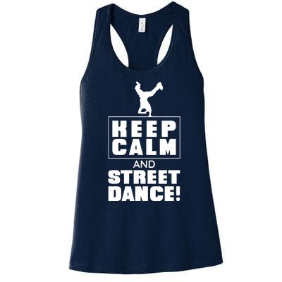 Keep Calm And Street Dance Women's Racerback Tank