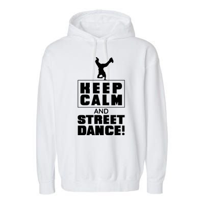 Keep Calm And Street Dance Garment-Dyed Fleece Hoodie