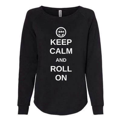 Keep Calm And Roll On Gift Womens California Wash Sweatshirt