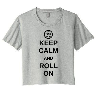 Keep Calm And Roll On Gift Women's Crop Top Tee