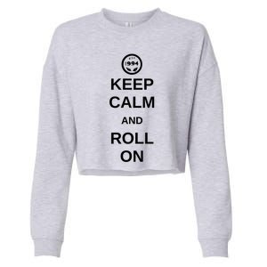 Keep Calm And Roll On Gift Cropped Pullover Crew