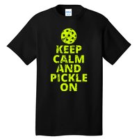 Keep Calm And Pickle On Pickleball Tall T-Shirt