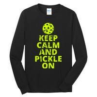 Keep Calm And Pickle On Pickleball Tall Long Sleeve T-Shirt