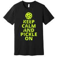 Keep Calm And Pickle On Pickleball Premium T-Shirt