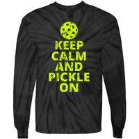 Keep Calm And Pickle On Pickleball Tie-Dye Long Sleeve Shirt