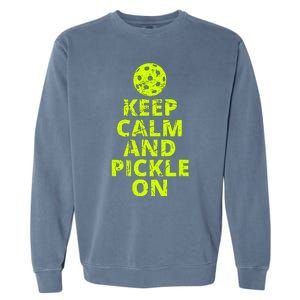 Keep Calm And Pickle On Pickleball Garment-Dyed Sweatshirt