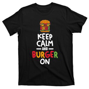 Keep Calm And Burger On T-Shirt