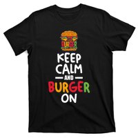 Keep Calm And Burger On T-Shirt