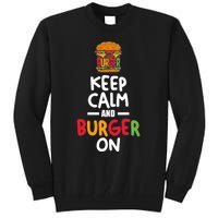 Keep Calm And Burger On Tall Sweatshirt