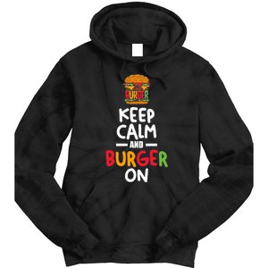 Keep Calm And Burger On Tie Dye Hoodie