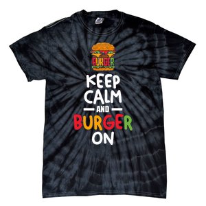 Keep Calm And Burger On Tie-Dye T-Shirt