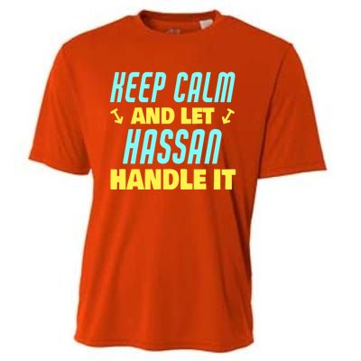 Keep Calm And Let Hassan Handle It Funny Hassan Name Cool Gift Cooling Performance Crew T-Shirt