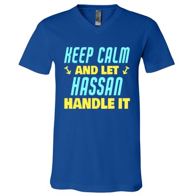 Keep Calm And Let Hassan Handle It Funny Hassan Name Cool Gift V-Neck T-Shirt