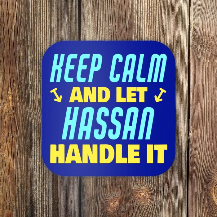 Keep Calm And Let Hassan Handle It Funny Hassan Name Cool Gift Coaster