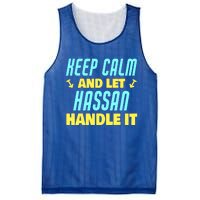 Keep Calm And Let Hassan Handle It Funny Hassan Name Cool Gift Mesh Reversible Basketball Jersey Tank