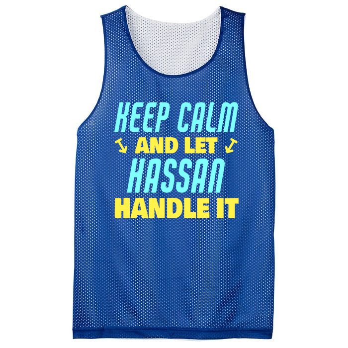 Keep Calm And Let Hassan Handle It Funny Hassan Name Cool Gift Mesh Reversible Basketball Jersey Tank