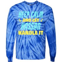 Keep Calm And Let Hassan Handle It Funny Hassan Name Cool Gift Tie-Dye Long Sleeve Shirt