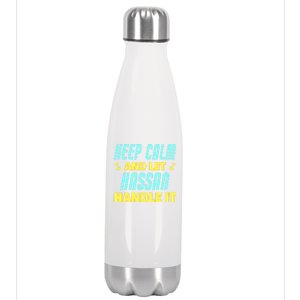 Keep Calm And Let Hassan Handle It Funny Hassan Name Cool Gift Stainless Steel Insulated Water Bottle