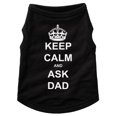 Keep Calm And Ask Dad Doggie Tank