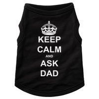 Keep Calm And Ask Dad Doggie Tank
