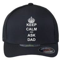 Keep Calm And Ask Dad Flexfit Unipanel Trucker Cap
