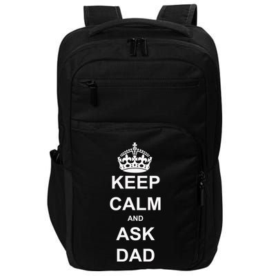 Keep Calm And Ask Dad Impact Tech Backpack
