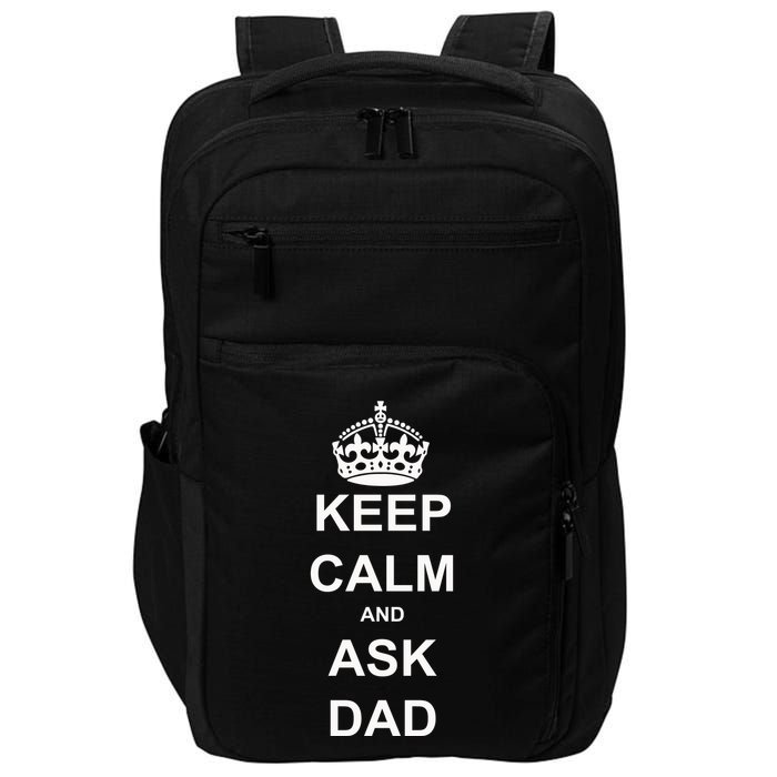 Keep Calm And Ask Dad Impact Tech Backpack