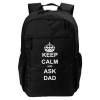 Keep Calm And Ask Dad Backpack