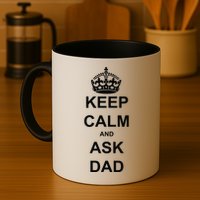 Keep Calm And Ask Dad Mug