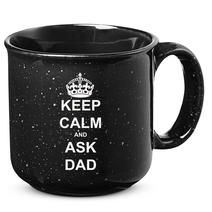 Keep Calm And Ask Dad 15oz Campfire Ceramic Mug
