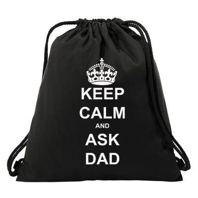 Keep Calm And Ask Dad Drawstring Bag