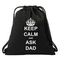 Keep Calm And Ask Dad Drawstring Bag