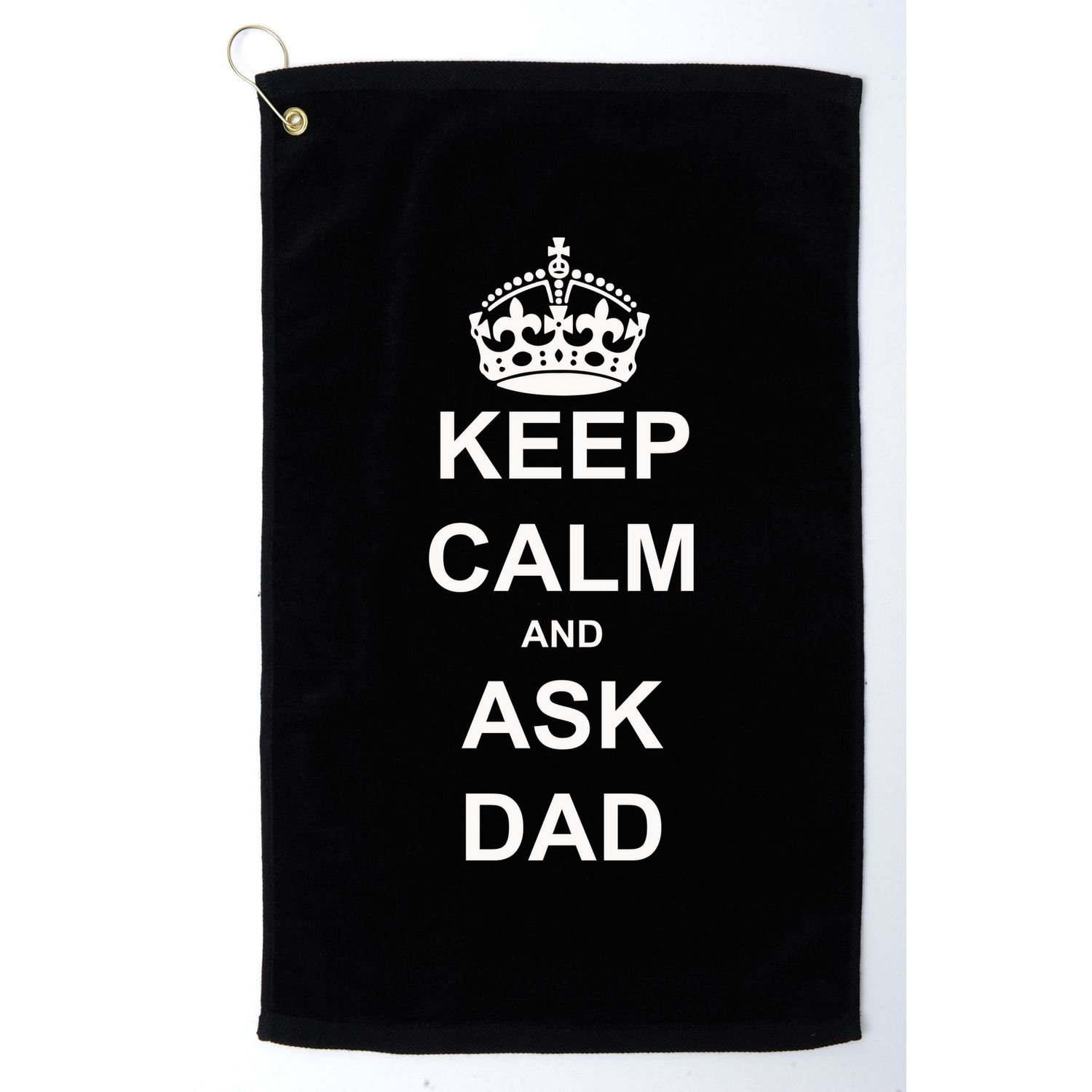 Keep Calm And Ask Dad Golf Towel