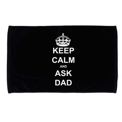 Keep Calm And Ask Dad Microfiber Hand Towel