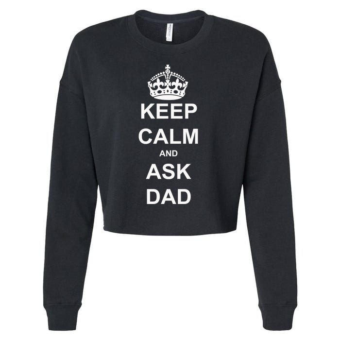 Keep Calm And Ask Dad Cropped Pullover Crew
