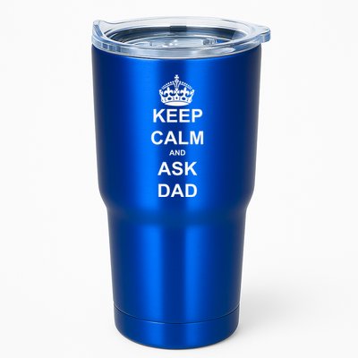 Keep Calm And Ask Dad Tumbler