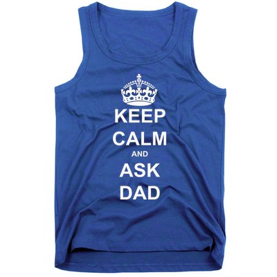 Keep Calm And Ask Dad Tank Top