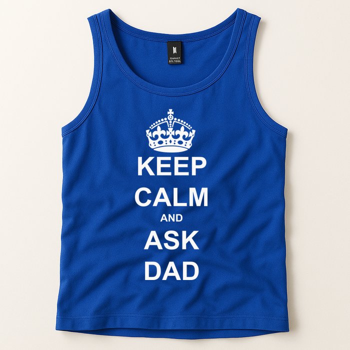 Keep Calm And Ask Dad Tank Top