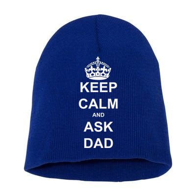 Keep Calm And Ask Dad Short Acrylic Beanie